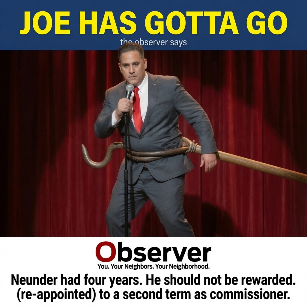 Satirical illustration: Joe Neunder at a microphone being pulled offstage by a giant vaudeville hook, above the Observer's verdict that Neunder had four years and should not be rewarded with a second term.