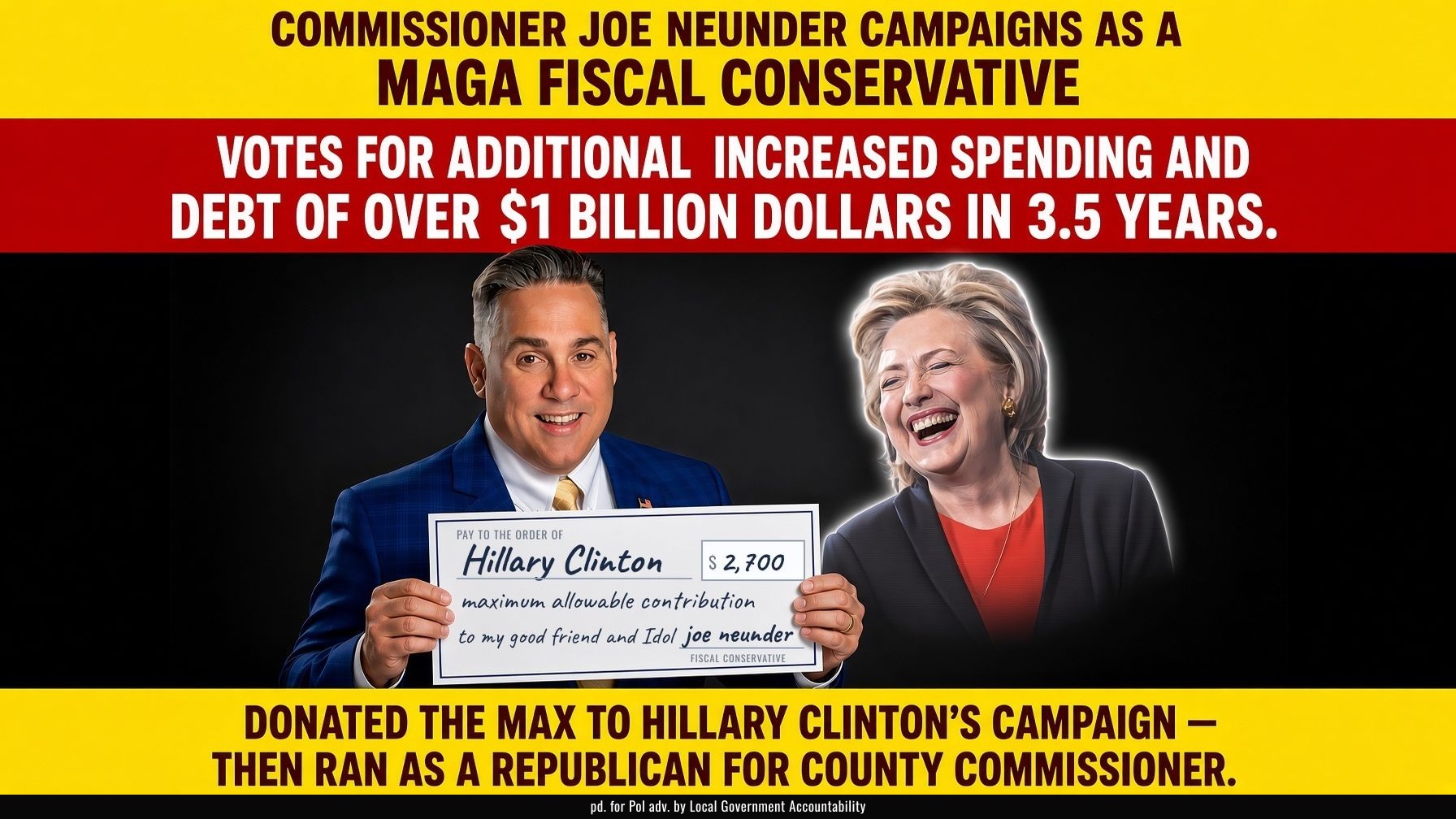 Political graphic: Joe Neunder holding a $2,700 check made out to Hillary Clinton — memo line reads 'to my good friend and Idol' — captioned with his billion-dollar spending and debt record